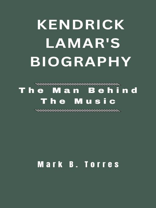 Title details for KENDRICK LAMAR'S BIOGRAPHY by Mark B. Torres - Available